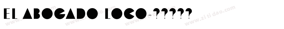 El Abogado Loco字体转换